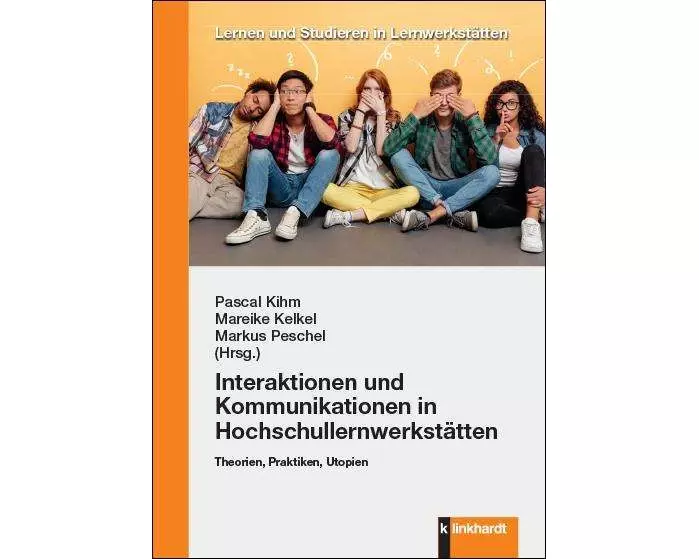 Interaktionen und Kommunikationen in Hochschullernwerkstätten