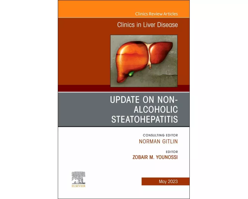 Update on Non-Alcoholic Steatohepatitis, An Issue of Clinics in Liver Disease: Volume 27-2