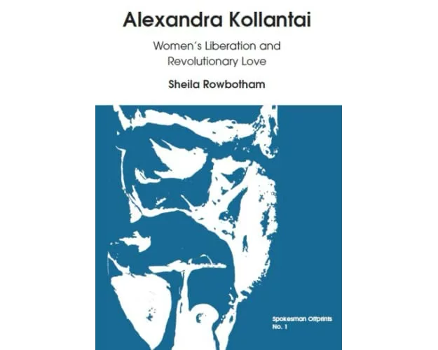 Alexandra Kollantai: Women's Liberation and Revolutionary Love