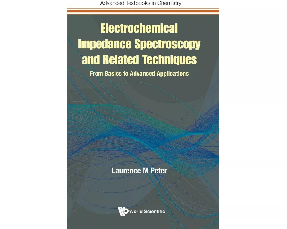 Electrochemical Impedance Spectroscopy And Related Techniques: From Basics To Advanced Applications