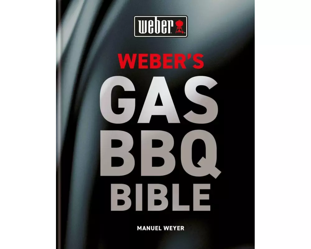 Weber's Gas Barbecue Bible