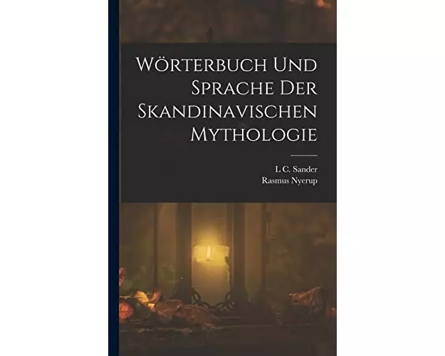 Wörterbuch Und Sprache Der Skandinavischen Mythologie