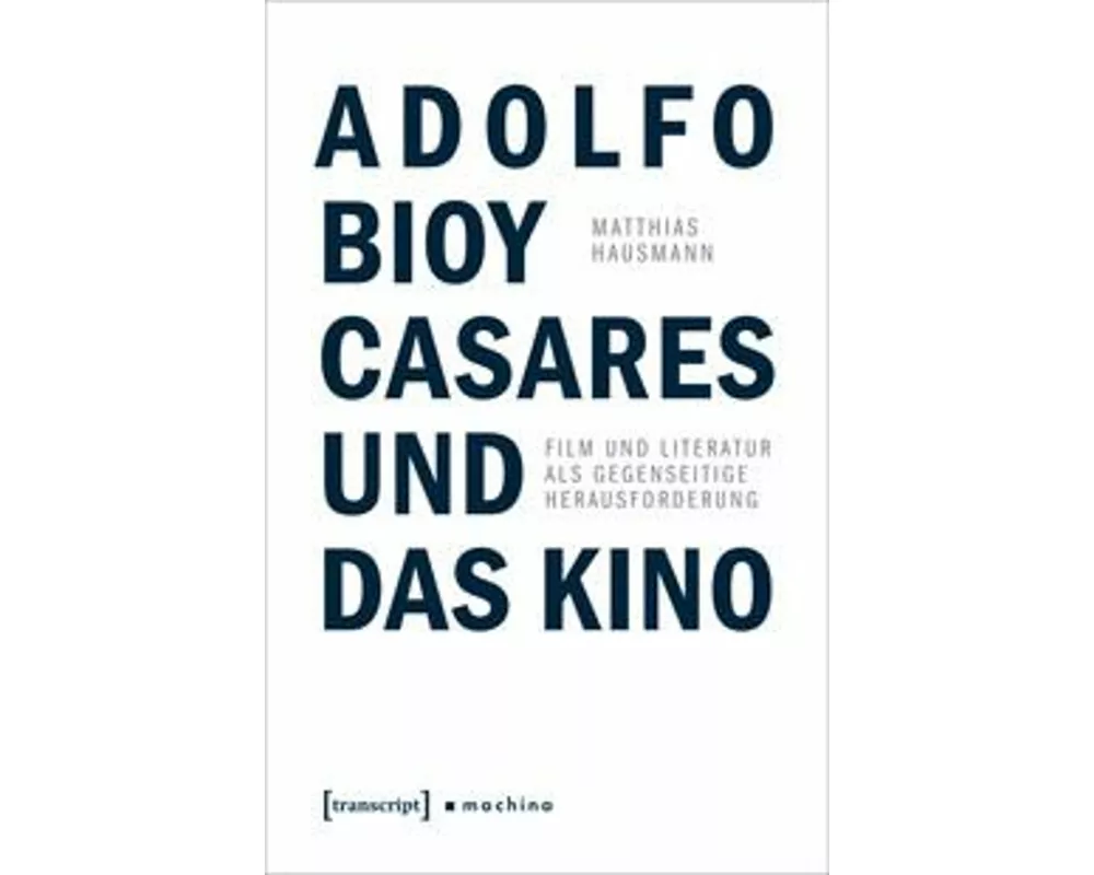 Adolfo Bioy Casares und das Kino