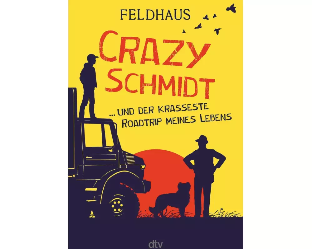 Crazy Schmidt … und der krasseste Roadtrip meines Lebens