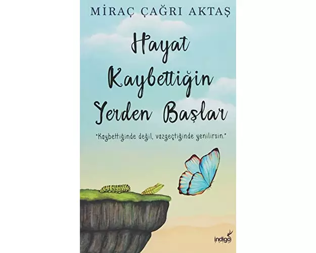 Hayat Kaybettigin Yerden Baslar
