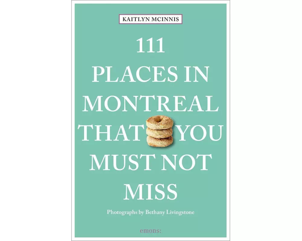 111 Places in Montreal That You Must Not Miss