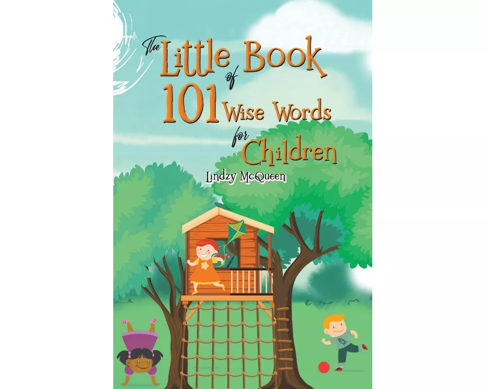The Little Book of 101 Wise Words for Children