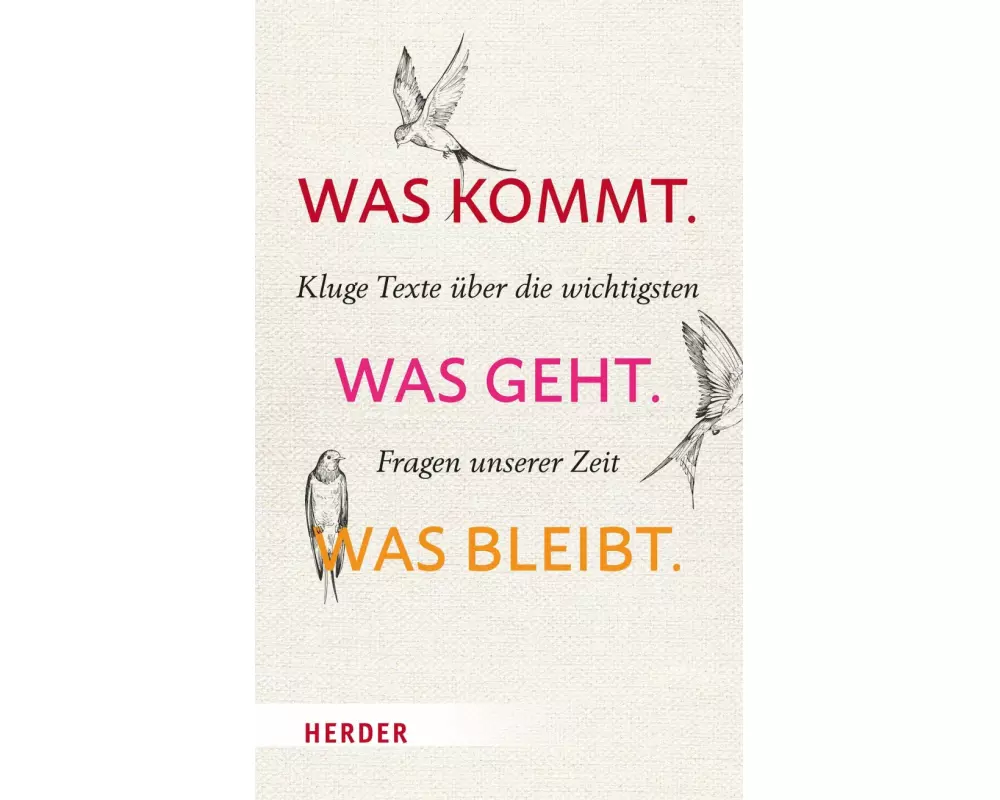 Was kommt. Was geht. Was bleibt
