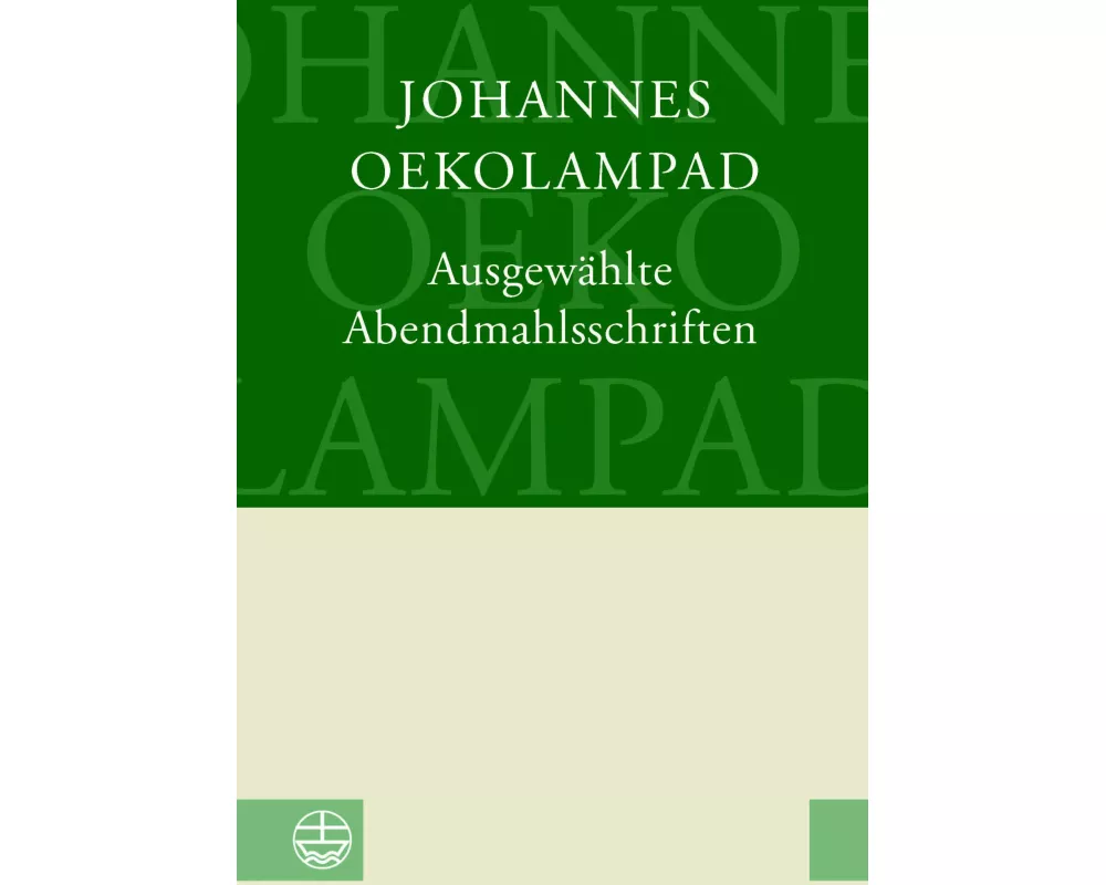 Ausgewählte Abendmahlsschriften