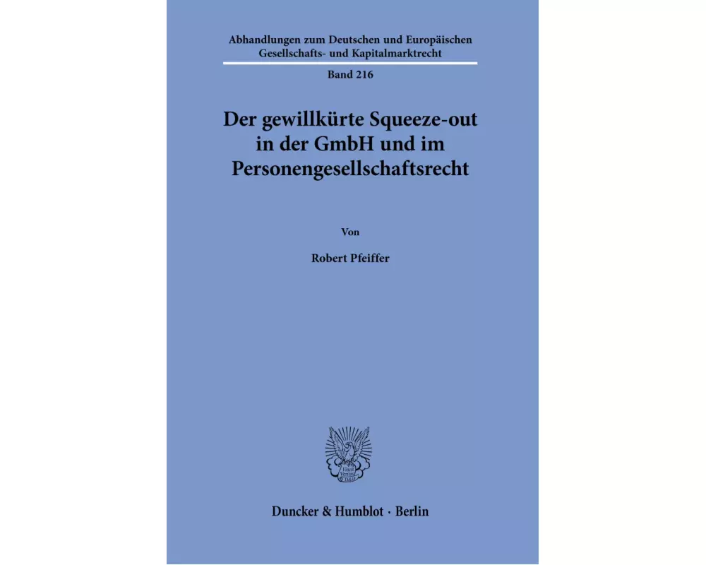 Der gewillkürte Squeeze-out in der GmbH und im Personengesellschaftsrecht