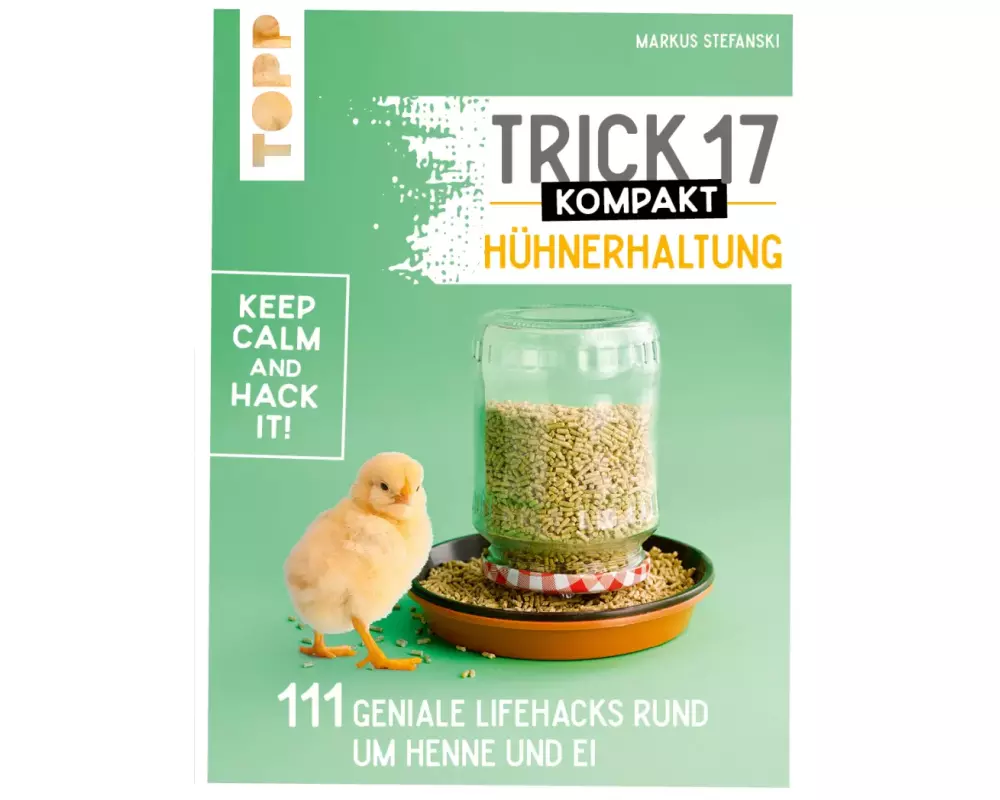 Trick 17 kompakt - Hühnerhaltung