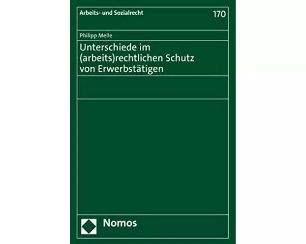 Unterschiede im (arbeits)rechtlichen Schutz von Erwerbstätigen