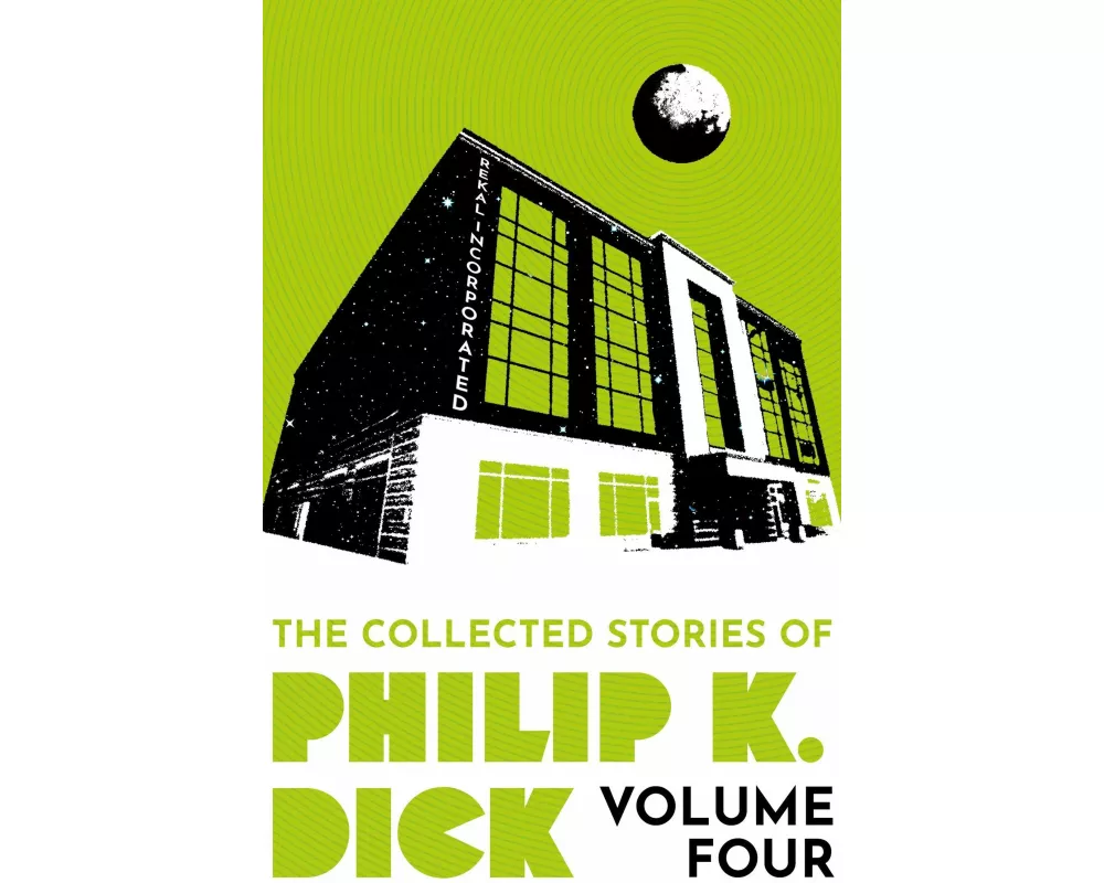 The Collected Stories of Philip K. Dick Volume 4