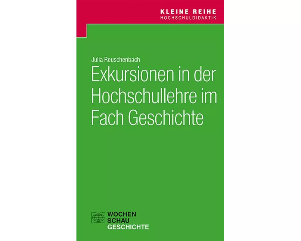 Exkursionen in der Hochschullehre im Fach Geschichte
