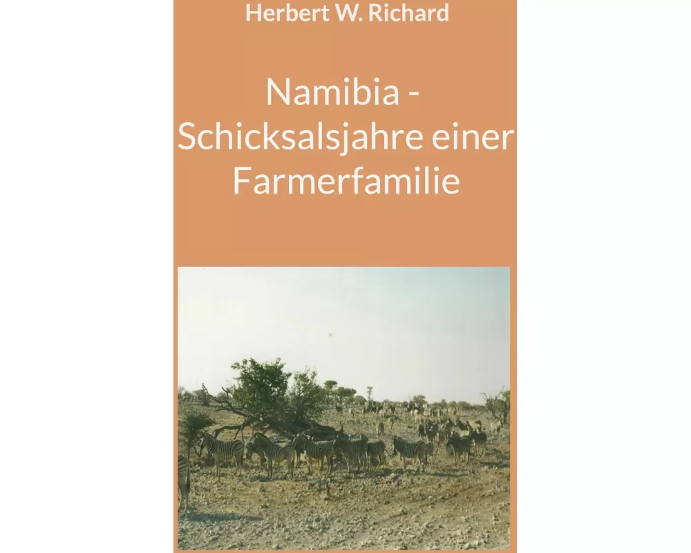 Namibia - Schicksalsjahre einer Farmerfamilie