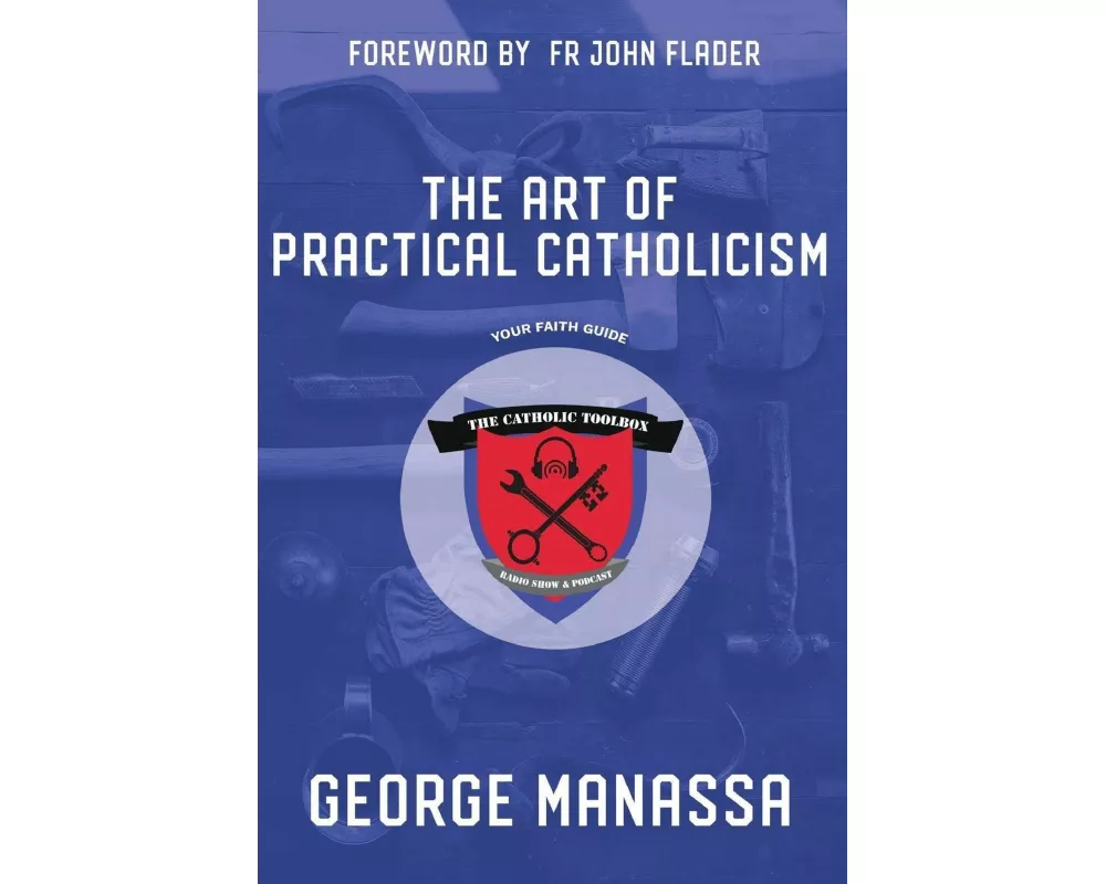 The Art of Practical Catholicism