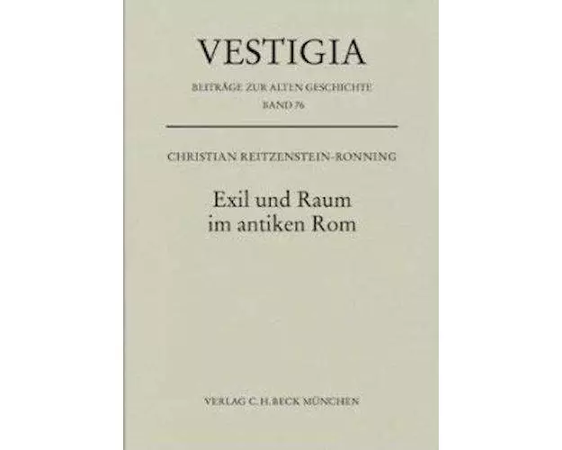 Vestigia / Exil und Raum im antiken Rom