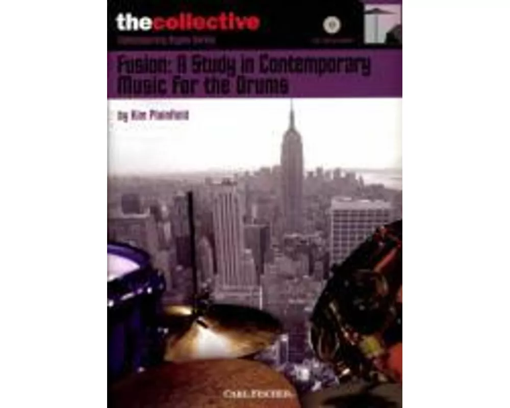Fusion: A Study in Contemporary Music for the Drums: The Collective: Contemporary Styles Series