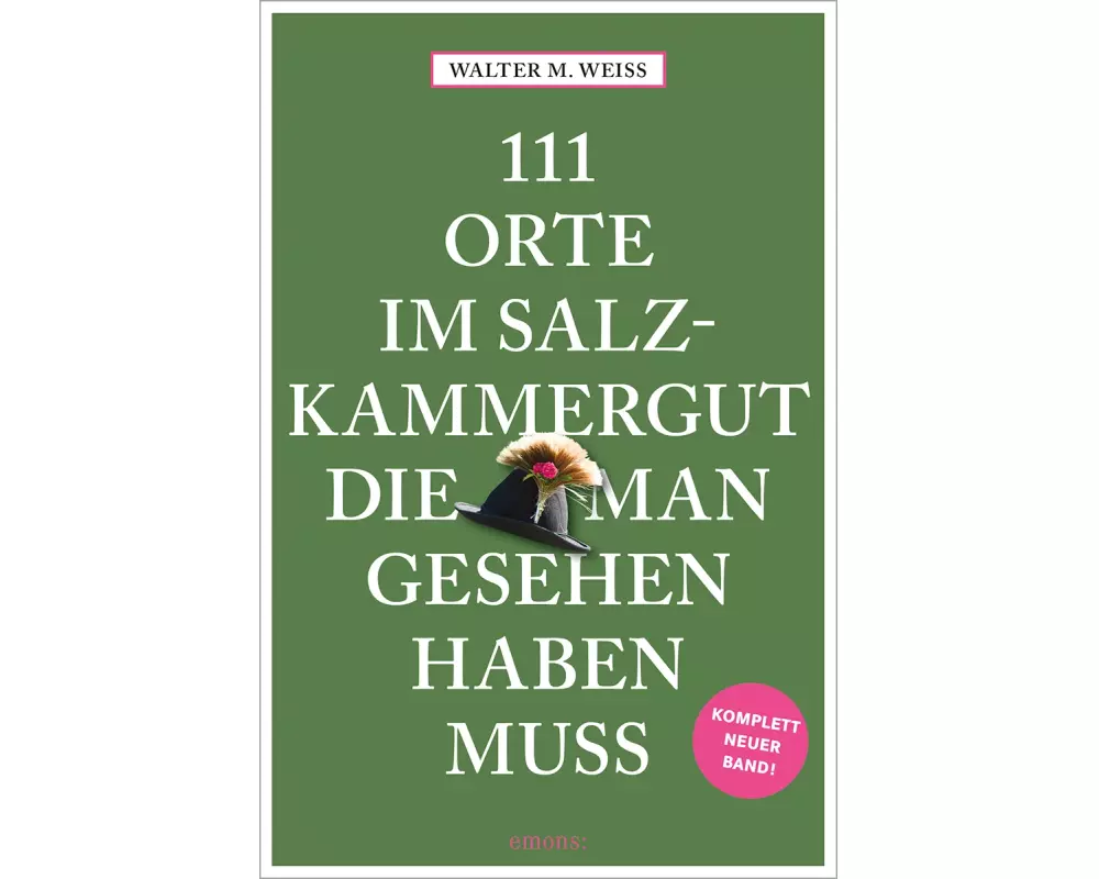 111 Orte im Salzkammergut, die man gesehen haben muss