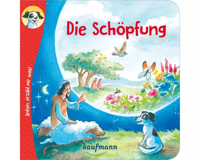 Anton, erzähl mir was! Die Schöpfung