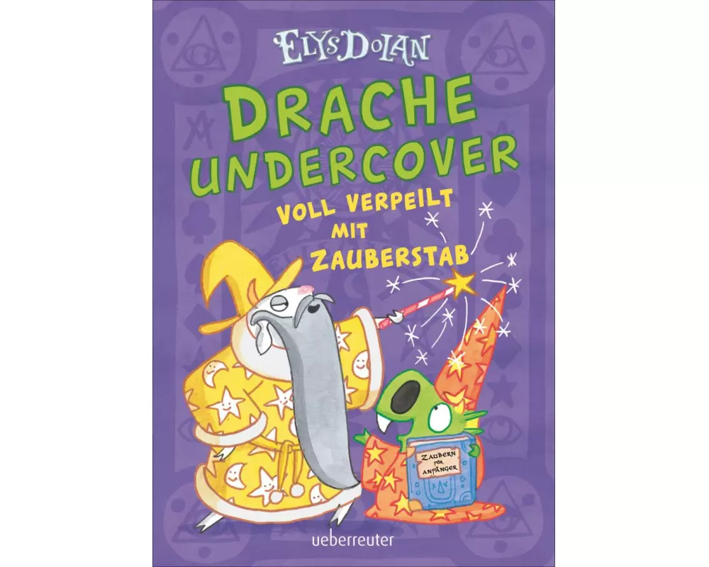 Drache undercover - Voll verpeilt mit Zauberstab (Drache Undercover, Bd. 2)