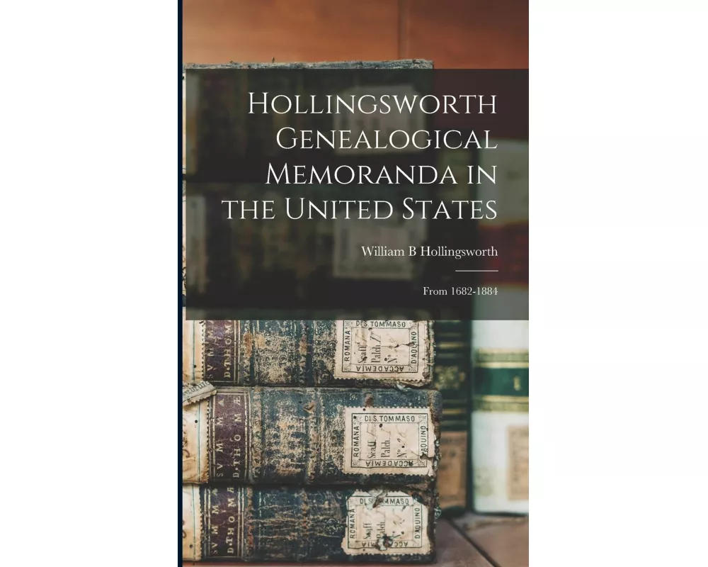 Hollingsworth Genealogical Memoranda in the United States