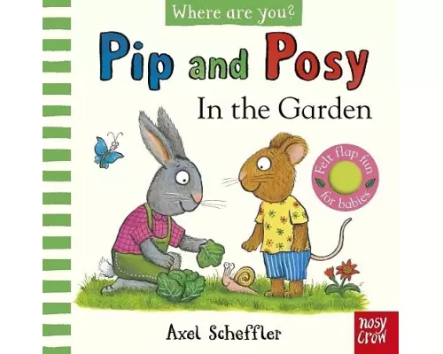 Pip and Posy, Where Are You? In the Garden (A Felt Flaps Book)