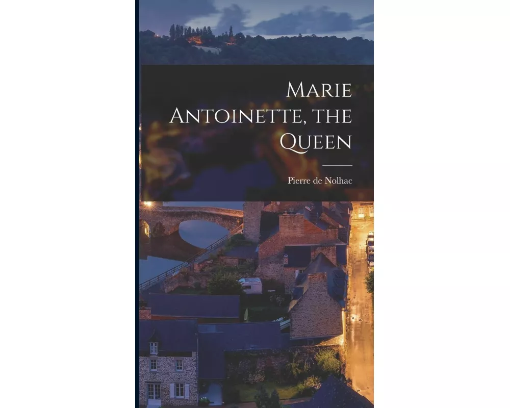 Marie Antoinette, the Queen