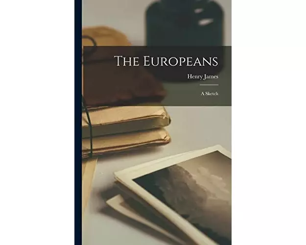The Europeans: A Sketch