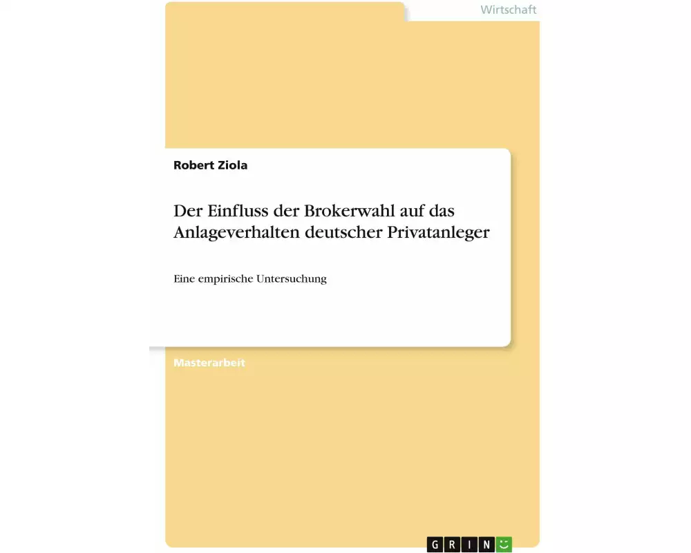 Der Einfluss der Brokerwahl auf das Anlageverhalten deutscher Privatanleger