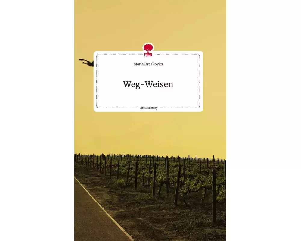 Weg-Weisen. Life is a Story - story.one