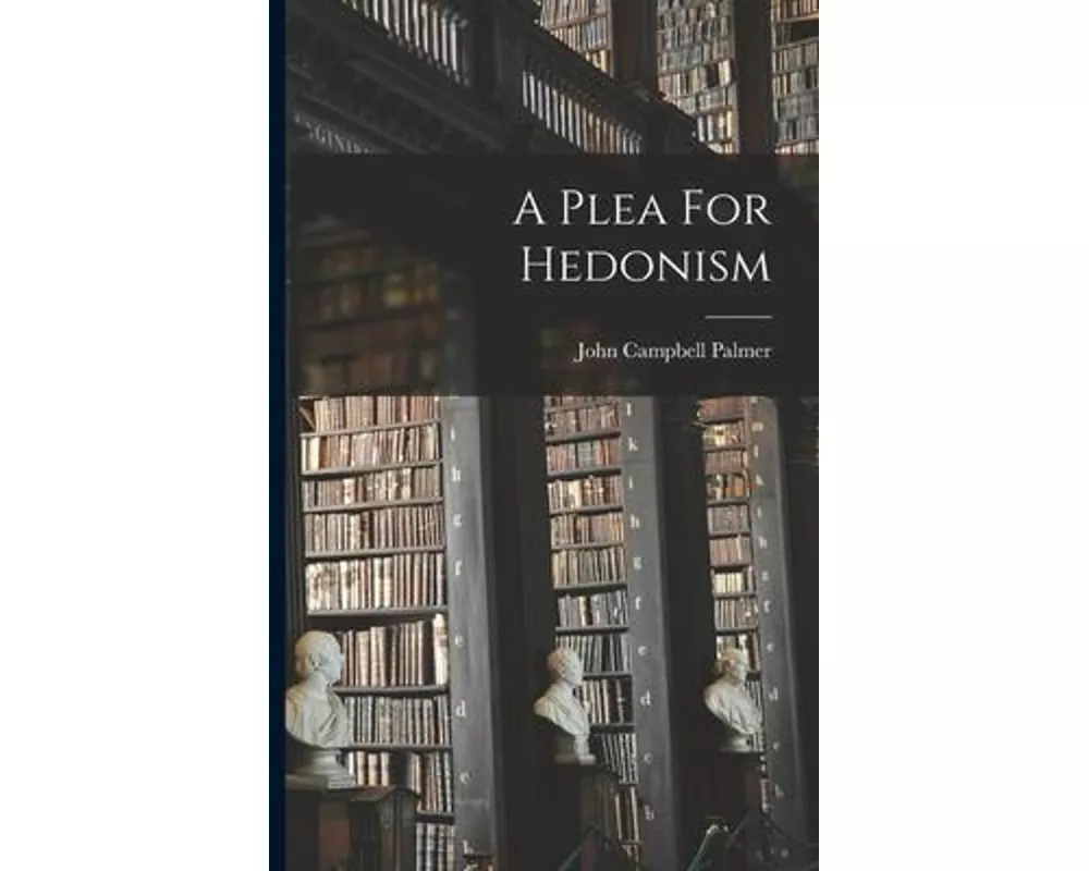 A Plea For Hedonism