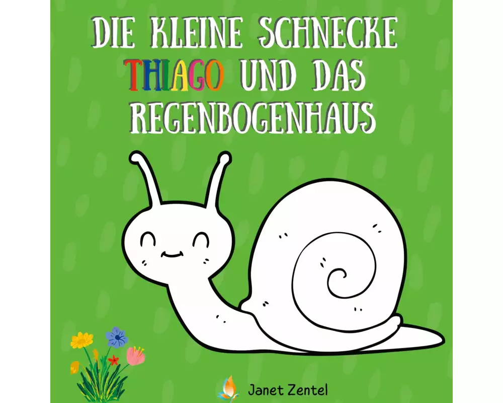 Die kleine Schnecke Thiago und das Regenbogenhaus