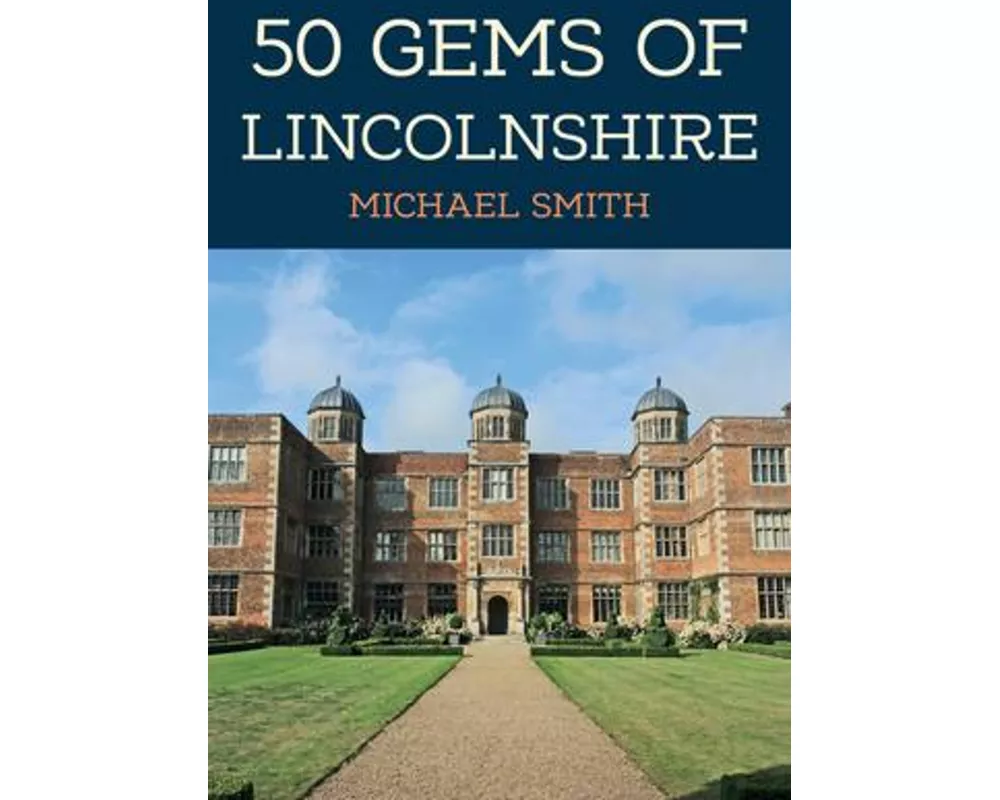 50 Gems of Lincolnshire