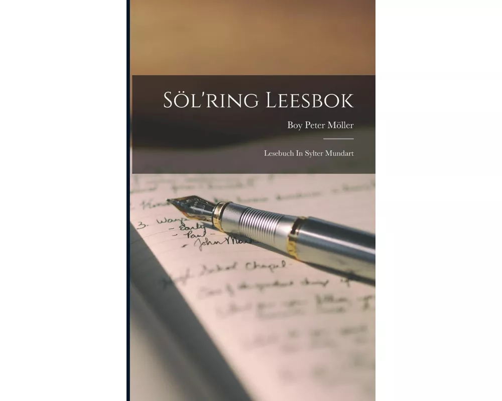 Söl'ring Leesbok: Lesebuch In Sylter Mundart