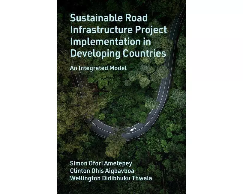 Sustainable Road Infrastructure Project Implementation in Developing Countries