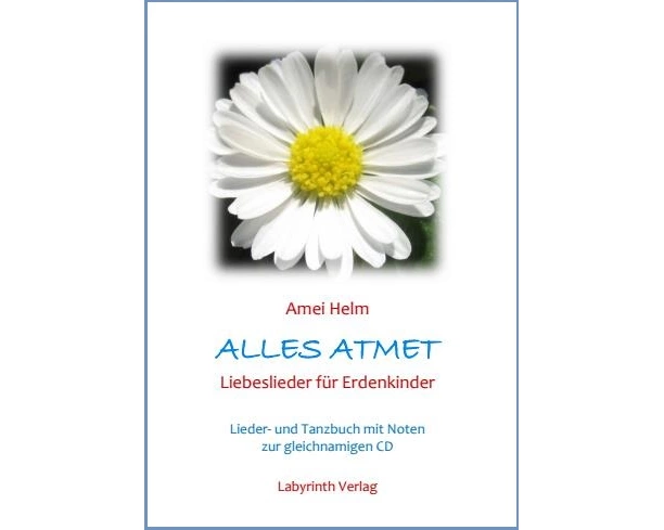 Alles Atmet - Liebeslieder für Erdenkinder