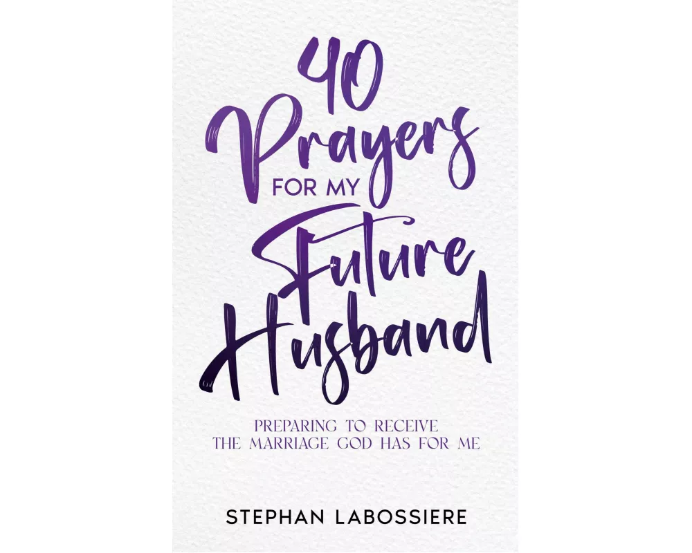 40 Prayers for My Future Husband