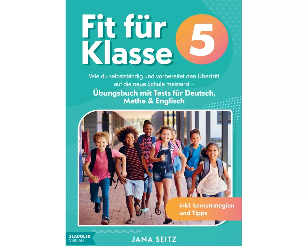 Fit für Klasse 5: Wie du selbstständig und vorbereitet den Übertritt auf die neue Schule meisterst