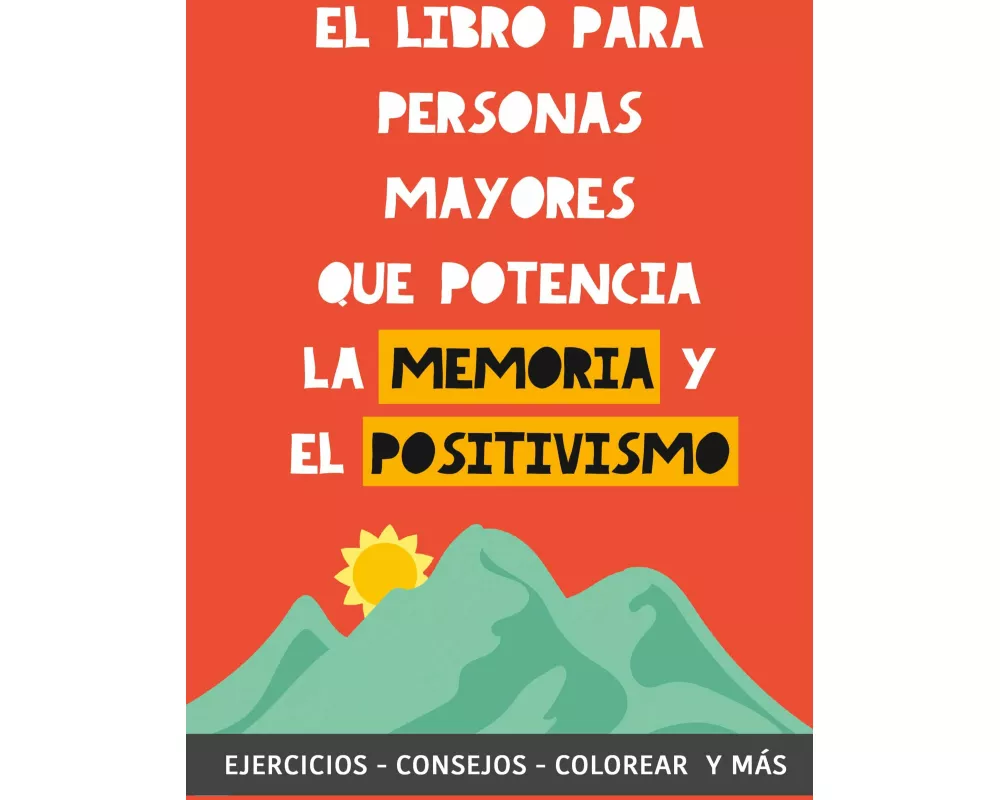 El libro para personas mayores que potencia la memoria y el positivismo