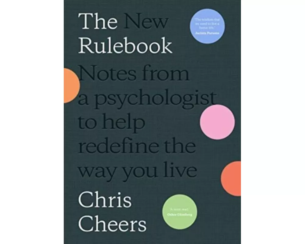 The New Rulebook: Notes from a psychologist to help redefine the way you live, for fans of Glennon Doyle, Brene Brown, Elizabeth Gilbert and Julie Smi