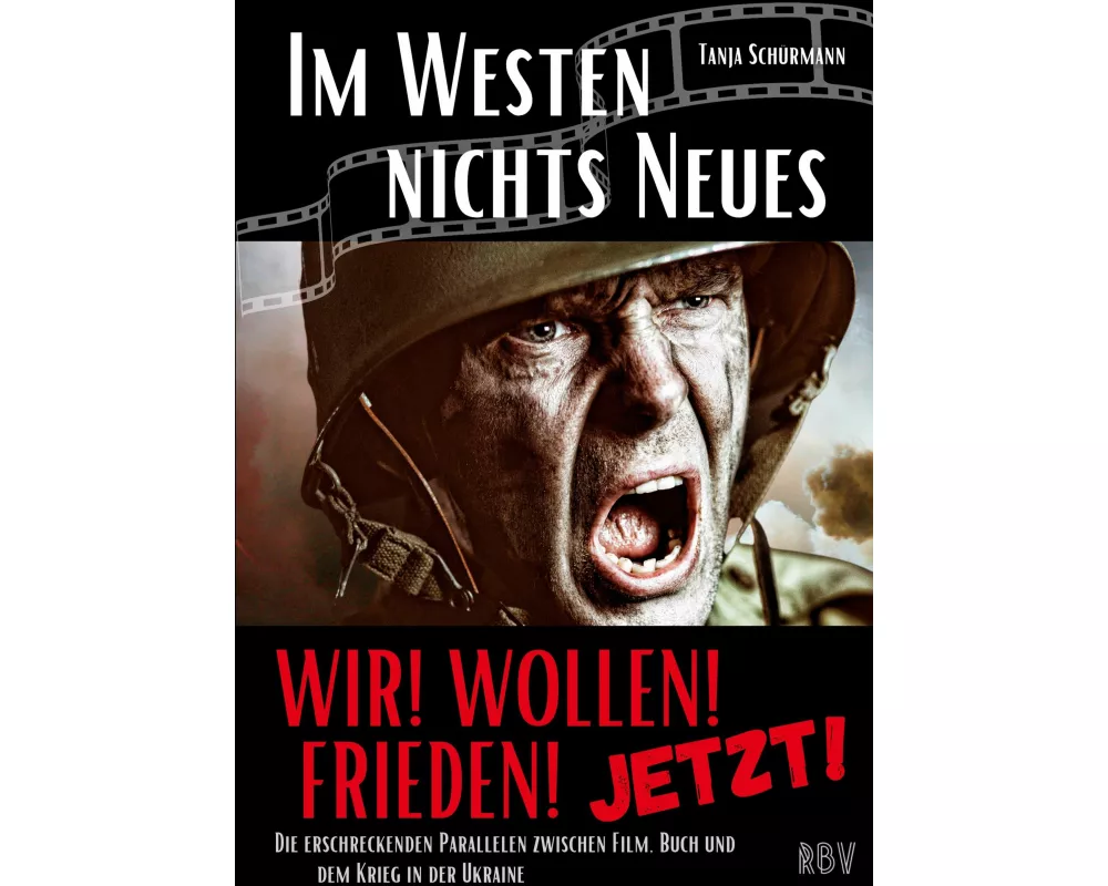 IM WESTEN NICHTS NEUES - Die erschreckenden Parallelen zwischen Film, Buch und dem Krieg in der Ukraine - WIR! WOLLEN! FRIEDEN! - JETZT!