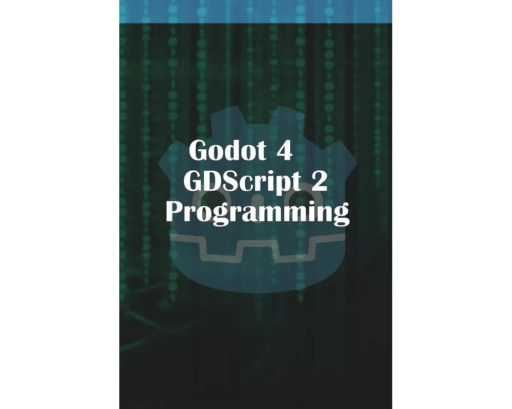 Godot 4 GDScript 2.0 Programming