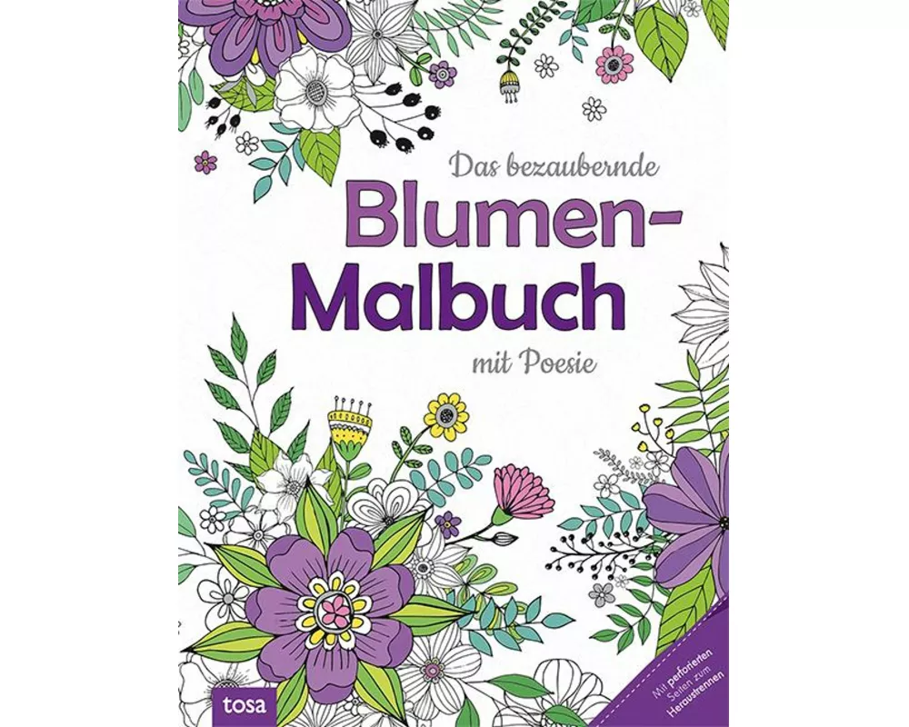 Das bezaubernde Blumen-Malbuch mit Poesie
