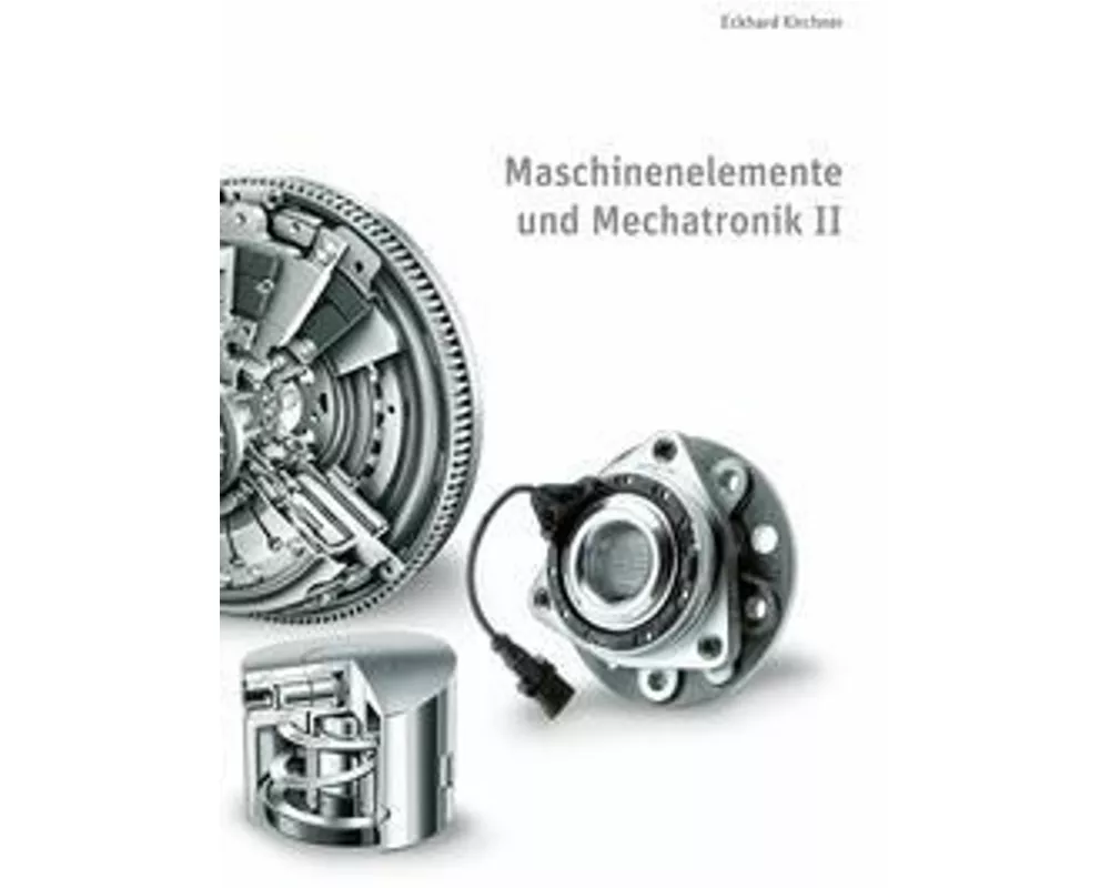 Maschinenelemente und Mechatronik II