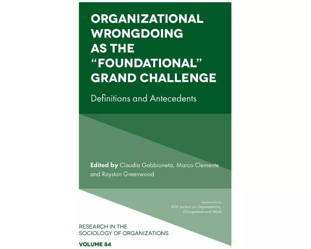 Organizational Wrongdoing as the "Foundational" Grand Challenge