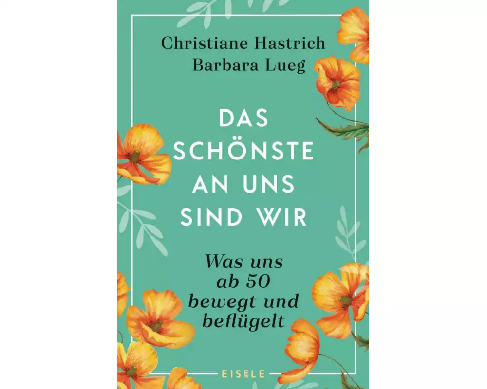 Das Schönste an uns sind wir