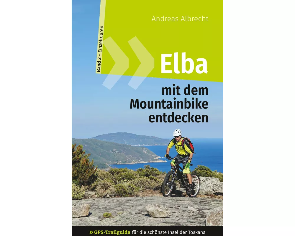 Elba mit dem Mountainbike entdecken 2 - GPS-Trailguide für die schönste Insel der Toskana