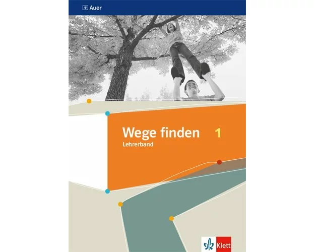 Wege finden 1. Lehrerband Klasse 5/6. Ausgabe Sekundarstufe ab 2019