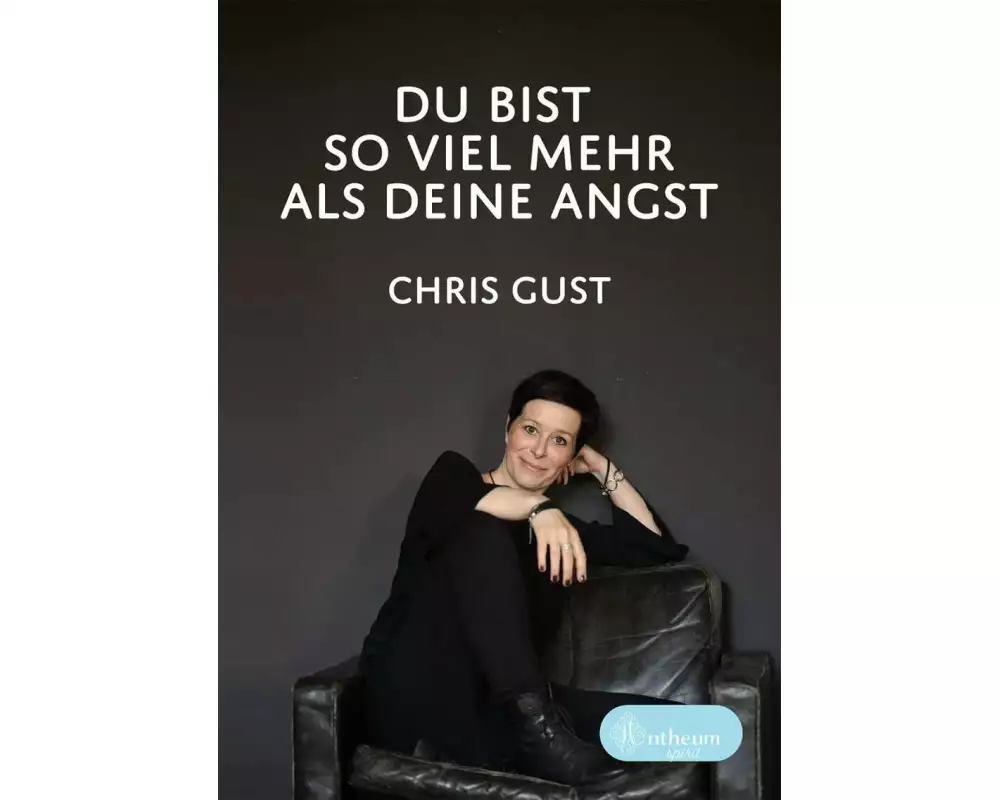 Du bist so viel mehr als Deine Angst